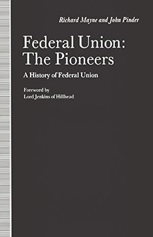 Imagen del vendedor de Federal Union: The Pioneers: A History of Federal Union by Mayne, Richard [Paperback ] a la venta por booksXpress