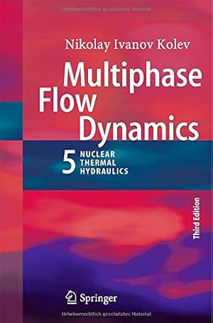 Bild des Verkufers fr Multiphase Flow Dynamics 5: Nuclear Thermal Hydraulics by Kolev, Nikolay Ivanov [Hardcover ] zum Verkauf von booksXpress