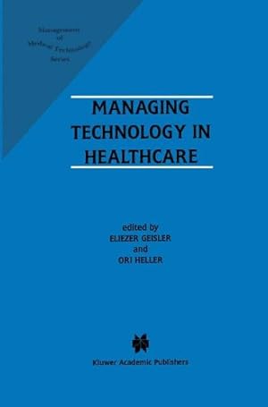 Seller image for Managing Technology in Healthcare (Management of Medical Technology (1)) [Hardcover ] for sale by booksXpress