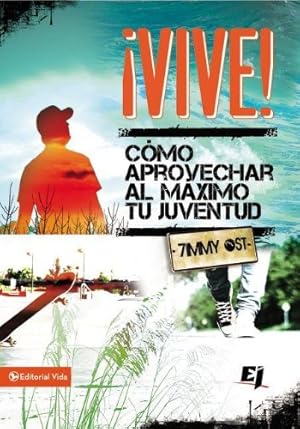 Seller image for ¡Vive!: Como aprovechar al máximo tu juventud (Especialidades Juveniles) (Spanish Edition) by Ost, Timmy [Paperback ] for sale by booksXpress