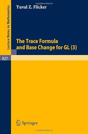 Seller image for The Trace Formula and Base Change for Gl (3) (Lecture Notes in Mathematics) by Flicker, Yuval Z. [Paperback ] for sale by booksXpress