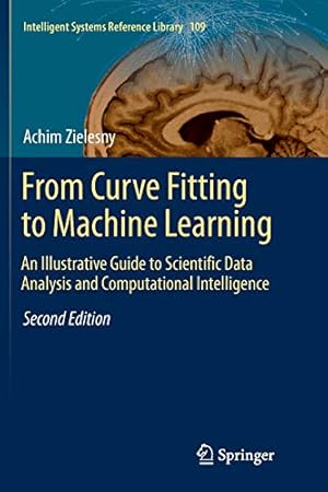 Immagine del venditore per From Curve Fitting to Machine Learning: An Illustrative Guide to Scientific Data Analysis and Computational Intelligence (Intelligent Systems Reference Library) by Zielesny, Achim [Paperback ] venduto da booksXpress