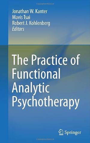 Image du vendeur pour The Practice of Functional Analytic Psychotherapy [Hardcover ] mis en vente par booksXpress