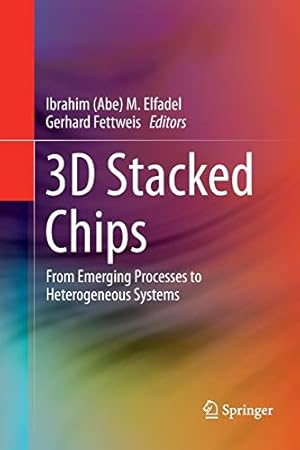 Image du vendeur pour 3D Stacked Chips: From Emerging Processes to Heterogeneous Systems [Paperback ] mis en vente par booksXpress