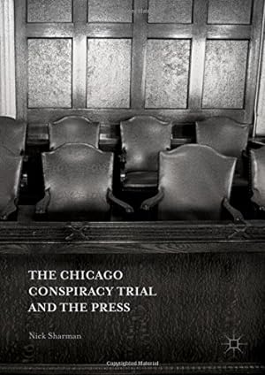 Seller image for The Chicago Conspiracy Trial and the Press by Sharman, Nick [Hardcover ] for sale by booksXpress