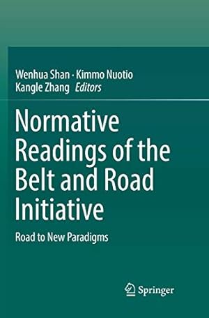 Seller image for Normative Readings of the Belt and Road Initiative: Road to New Paradigms [Paperback ] for sale by booksXpress