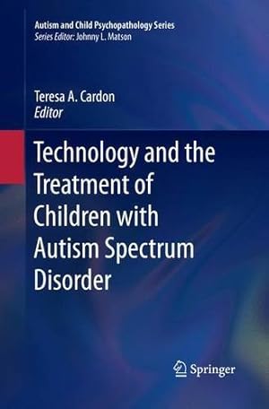 Immagine del venditore per Technology and the Treatment of Children with Autism Spectrum Disorder (Autism and Child Psychopathology Series) [Paperback ] venduto da booksXpress