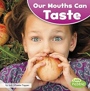 Seller image for Our Mouths Can Taste (Our Amazing Senses) by Wheeler-Toppen, Jodi Lyn [Paperback ] for sale by booksXpress