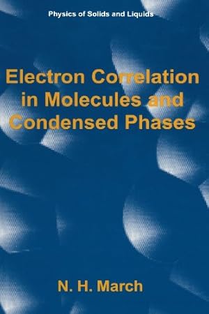 Imagen del vendedor de Electron Correlation in Molecules and Condensed Phases (Physics of Solids and Liquids) by March, Norman H. [Paperback ] a la venta por booksXpress