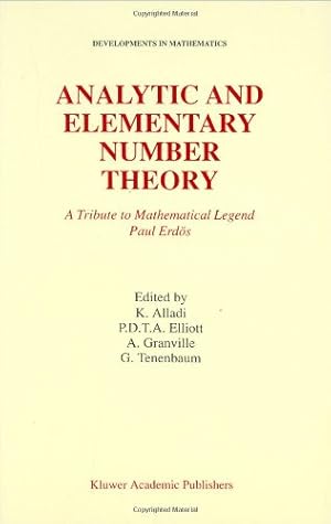 Immagine del venditore per Analytic and Elementary Number Theory: A Tribute to Mathematical Legend Paul Erdos (Developments in Mathematics) by Alladi, Krishnaswami, Elliott, P.D.T.A., Granville, Andrew, Tenenbaum, G. [Hardcover ] venduto da booksXpress