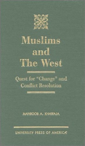 Seller image for Muslims and the West: Quest for Change and Conflict Resolution by Khawaja, Mahboob A. [Hardcover ] for sale by booksXpress