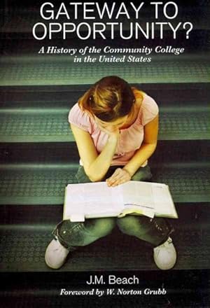 Imagen del vendedor de Gateway to Opportunity? : A History of the Community College in the United States a la venta por GreatBookPrices