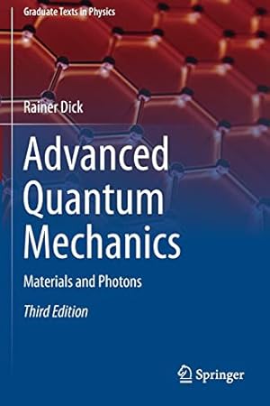 Immagine del venditore per Advanced Quantum Mechanics: Materials and Photons (Graduate Texts in Physics) by Dick, Rainer [Paperback ] venduto da booksXpress