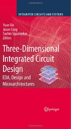 Seller image for Three-Dimensional Integrated Circuit Design: EDA, Design and Microarchitectures (Integrated Circuits and Systems) [Hardcover ] for sale by booksXpress