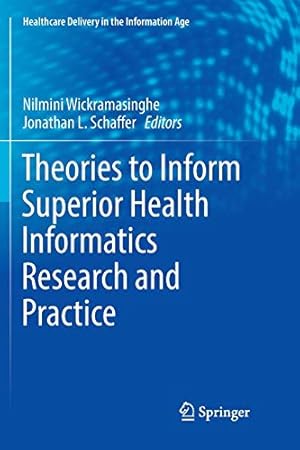 Bild des Verkufers fr Theories to Inform Superior Health Informatics Research and Practice (Healthcare Delivery in the Information Age) [Paperback ] zum Verkauf von booksXpress