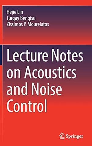 Imagen del vendedor de Lecture Notes on Acoustics and Noise Control by Lin, Hejie, Bengisu, Turgay, Mourelatos, Zissimos P. [Hardcover ] a la venta por booksXpress