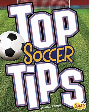 Immagine del venditore per Top Soccer Tips (Top Sports Tips) by Hammelef, Danielle S. [Library Binding ] venduto da booksXpress