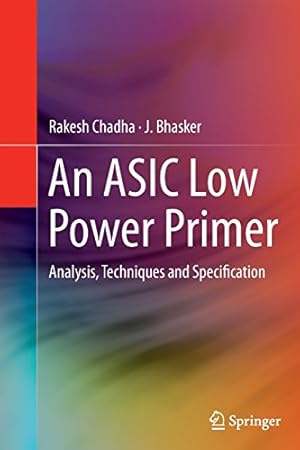 Bild des Verkufers fr An ASIC Low Power Primer: Analysis, Techniques and Specification by Chadha, Rakesh, Bhasker, J. [Paperback ] zum Verkauf von booksXpress