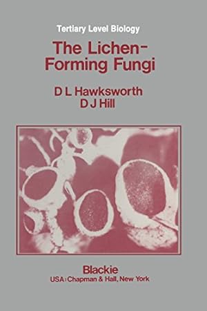 Image du vendeur pour The lichen-forming fungi (Tertiary Level Biology) by Hawksworth, D. L. [Paperback ] mis en vente par booksXpress