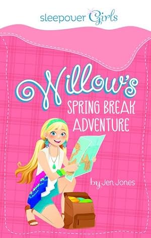 Bild des Verkufers fr Sleepover Girls: Willow's Spring Break Adventure by Jones, Jen [Library Binding ] zum Verkauf von booksXpress