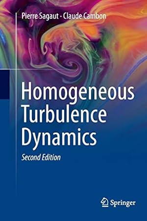 Imagen del vendedor de Homogeneous Turbulence Dynamics by Sagaut, Pierre, Cambon, Claude [Paperback ] a la venta por booksXpress