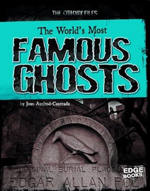 Immagine del venditore per The World's Most Famous Ghosts (The Ghost Files) by Axelrod-Contrada, Joan [Library Binding ] venduto da booksXpress