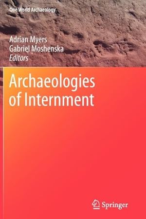 Seller image for Archaeologies of Internment (One World Archaeology) [Paperback ] for sale by booksXpress