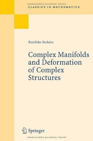 Immagine del venditore per Complex Manifolds and Deformation of Complex Structures (Classics in Mathematics) by Kodaira, Kunihiko [Paperback ] venduto da booksXpress