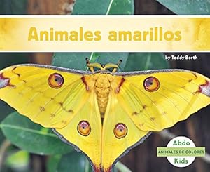 Imagen del vendedor de Animales amarillos (Animales De Colores /Animal Colors) (Spanish Edition) by Borth, Teddy [Paperback ] a la venta por booksXpress