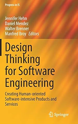 Image du vendeur pour Design Thinking for Software Engineering: Creating Human-oriented Software-intensive Products and Services (Progress in IS) [Hardcover ] mis en vente par booksXpress