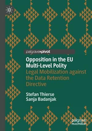 Seller image for Opposition in the EU Multi-Level Polity: Legal Mobilization against the Data Retention Directive by Thierse, Stefan [Paperback ] for sale by booksXpress