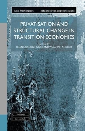Seller image for Privatisation and Structural Change in Transition Economies (Euro-Asian Studies) [Paperback ] for sale by booksXpress