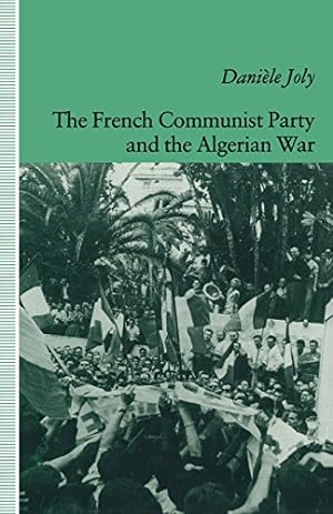 Immagine del venditore per The French Communist Party and the Algerian War by Joly, Daniele [Paperback ] venduto da booksXpress