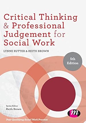 Immagine del venditore per Critical Thinking and Professional Judgement for Social Work (Post-Qualifying Social Work Practice Series) by Rutter, Lynne, Brown, Keith [Paperback ] venduto da booksXpress