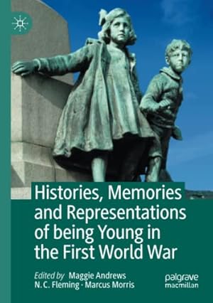 Seller image for Histories, Memories and Representations of being Young in the First World War [Paperback ] for sale by booksXpress