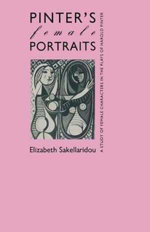 Seller image for Pinter's Female Portraits: A Study of Female Characters in the Plays of Harold Pinter by Sakellaridou, Elizabeth [Paperback ] for sale by booksXpress