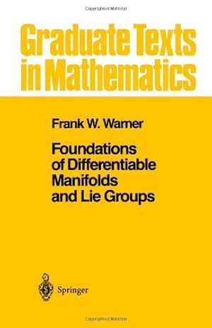 Image du vendeur pour Foundations of Differentiable Manifolds and Lie Groups (Graduate Texts in Mathematics) by Warner, Frank W. [Paperback ] mis en vente par booksXpress