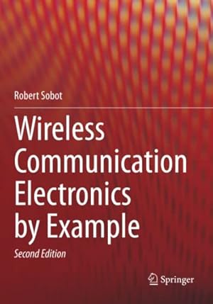 Imagen del vendedor de Wireless Communication Electronics by Example by Sobot, Robert [Paperback ] a la venta por booksXpress