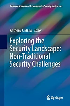 Seller image for Exploring the Security Landscape: Non-Traditional Security Challenges (Advanced Sciences and Technologies for Security Applications) [Paperback ] for sale by booksXpress