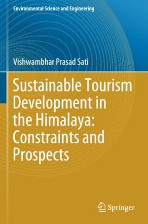 Seller image for Sustainable Tourism Development in the Himalaya: Constraints and Prospects (Environmental Science and Engineering) by Sati, Vishwambhar Prasad [Paperback ] for sale by booksXpress