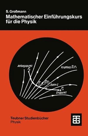 Imagen del vendedor de Mathematischer Einf ¼hrungskurs f ¼r die Physik (Teubner Studienb ¼cher Physik) (German Edition) by Gro  mann, Siegfried [Paperback ] a la venta por booksXpress