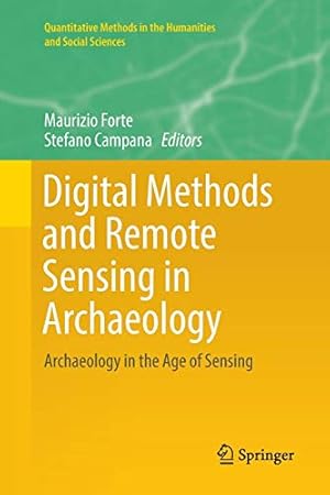 Imagen del vendedor de Digital Methods and Remote Sensing in Archaeology: Archaeology in the Age of Sensing (Quantitative Methods in the Humanities and Social Sciences) [Paperback ] a la venta por booksXpress