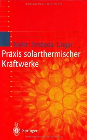 Seller image for Praxis solarthermischer Kraftwerke (German Edition) by Mohr, Markus, Svoboda, Petr, Unger, Herrmann [Hardcover ] for sale by booksXpress