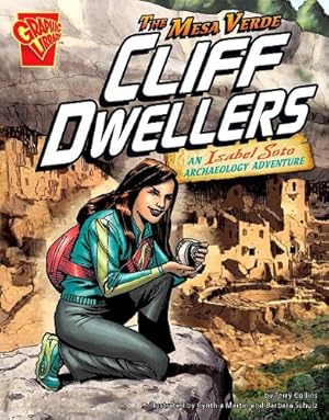 Seller image for The Mesa Verde Cliff Dwellers: An Isabel Soto Archaeology Adventure (Graphic Expeditions) by Collins, Terry, Schulz, Barbara, Kelleher, Michael [Library Binding ] for sale by booksXpress