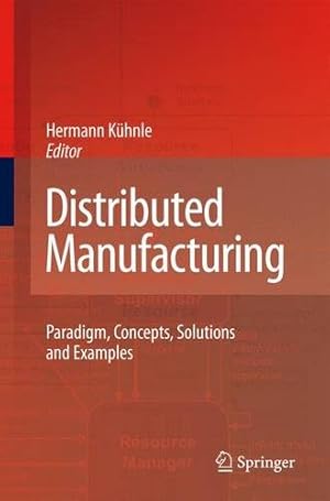 Seller image for Distributed Manufacturing: Paradigm, Concepts, Solutions and Examples [Hardcover ] for sale by booksXpress