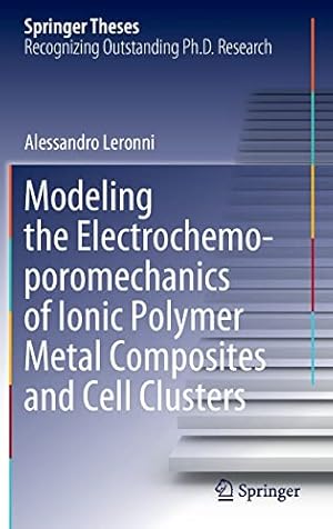 Seller image for Modeling the Electrochemo-poromechanics of Ionic Polymer Metal Composites and Cell Clusters (Springer Theses) by Leronni, Alessandro [Hardcover ] for sale by booksXpress