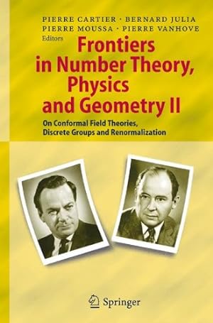 Seller image for Frontiers in Number Theory, Physics, and Geometry II: On Conformal Field Theories, Discrete Groups and Renormalization (v. 2) [Hardcover ] for sale by booksXpress