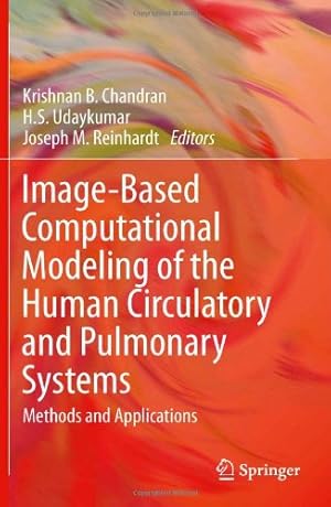 Seller image for Image-Based Computational Modeling of the Human Circulatory and Pulmonary Systems: Methods and Applications [Hardcover ] for sale by booksXpress