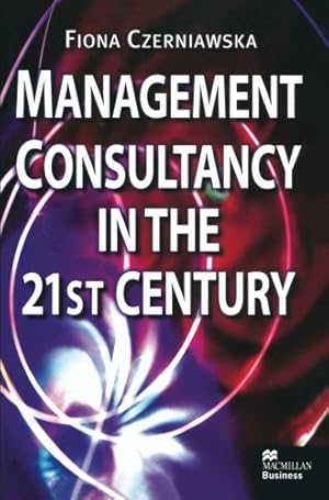 Seller image for Management Consultancy in the 21st Century by Czerniawska, Fiona [Paperback ] for sale by booksXpress
