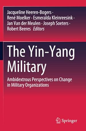 Image du vendeur pour The Yin-Yang Military: Ambidextrous Perspectives on Change in Military Organizations [Paperback ] mis en vente par booksXpress